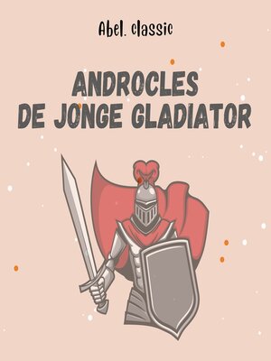 cover image of Androcles, de jonge gladiator